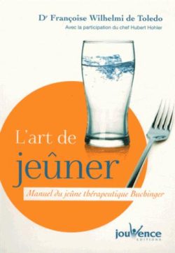 L’art de jeûner
Manuel du jeûne thérapeutique Buchinger.
Dr Françoise Wilhelmi de Toledo
Jouvence éditions.